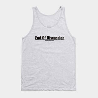 End Of Discussion Tank Top